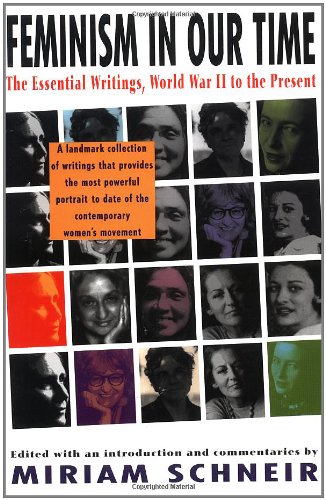 Feminism in Our Time: The Essential Writings, World War II to the Present