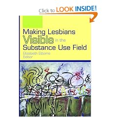 Making Lesbians Visible in the Substance Use Field