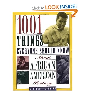 1001 Things Everyone Should Know About African American History by Jeffrey C. Stewart