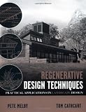Regenerative Design Techniques: Practical Applications in Landscape Design