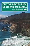Search : Northern California Off the Beaten Path, 8th: A Guide to Unique Places (Off the Beaten Path Series)