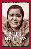 Billie Holiday: A Biography (Greenwood Biographies)