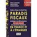 Guide critique et s�lectif des paradis fiscaux : Strat�gies de d�fiscalisation en toute l�galit� des personnes physiques en France et � l'�tranger