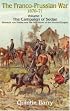FRANCO-PRUSSIAN WAR 1870-71 VOLUME 1, THE: The Campaign Of Sedan.  Helmuth Von Moltke And The Overthrow Of The Second Empire