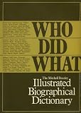 Who did what : the Mitchell Beazley illustrated biographical dictionary : 5000 men and women who have shaped the world's destiny