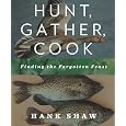 Hunt, Gather, Cook: Finding the Forgotten Feast