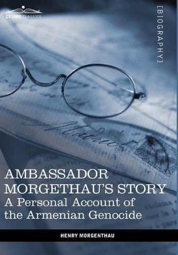 Textbook - AMBASSADOR MORGENTHAU'S STORY: A Personal Account of the Armenian Genocide