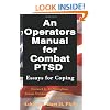 An Operators Manual for Combat PTSD: Essays for Coping