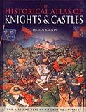 The historical atlas of knights & castles
