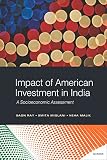 Impact of American investment in India : a socioeconomic assessment