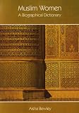 Muslim women : a biographical dictionary