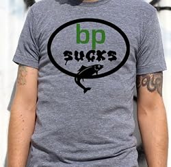 BP T-SHIRTS - BP SUCKS SHIRTS - OIL SPILL SHIRTS - BOYCOTT BP SHIRTS