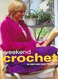 Weekend crochet : techniques & projects