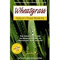 (Wheatgrass Nature's Finest Medicine: The Complete Guide to Using Grasses to Revitalize Your Health (Revised)) By Meyerowitz, Steve (Author) Paperback on 01-Sep-2006