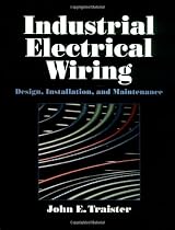Industrial Electrical Wiring: Design, Installation, and Maintenance