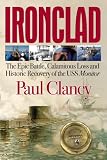 Ironclad - The Epic Battle, Calamitous Loss and Historic Recovery of the USS Monitor