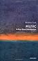 Music: A Very Short Introduction (Very Short Introductions)