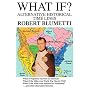 What If?: Alternative Historical Time Lines