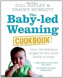 Cover of The Baby-led Weaning Cookbook by Gill Rapley Tracey Murkett 0091935288