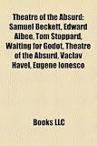Theatre of the Absurd: Samuel Beckett, Edward Albee, Tom Stoppard, Waiting for Godot, Theatre of the Absurd, Václav Havel, Eugène Ionesco