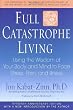 Full Catastrophe Living: Using the Wisdom of Your Body and Mind to Face Stress, Pain, and Illness