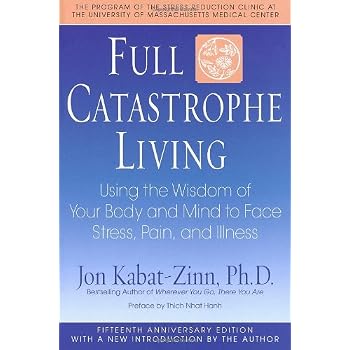 Set A Shopping Price Drop Alert For Full Catastrophe Living: Using the Wisdom of Your Body and Mind to Face Stress, Pain, and Illness