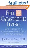 Full Catastrophe Living: Using the Wisdom of Your Body and Mind to Face Stress, Pain, and Illness