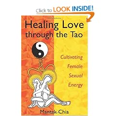 Healing Love Through The Tao Cultivating Female Sexual Energy