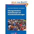 Kl�rungsorientierte Psychotherapie von Pers�nlichkeitsst�rungen: Grundlagen und Konzepte