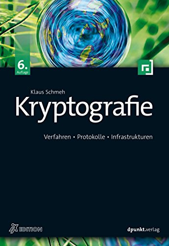 Kryptografie: Verfahren, Protokolle, Infrastrukturen (iX Edition) (German Edition)