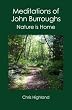 Meditations of John Burroughs: Nature is Home