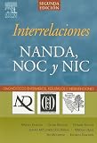 Vínculos de NOC y NIC a NANDA-I y diagnósticos médicos: Soporte para el razonamiento crítico y la calidad de los cuidados, 2e (Spanish Edition)
