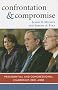 Confrontation and Compromise: Presidential and Congressional Leadership, 2001-2006 Confrontation and Compromise: Presidential and Congressional Leadership, 2001-2006