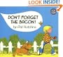 Don't Forget the Bacon!