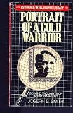 Portrait of a Cold Warrior (034529839X) by Smith, Joseph B.