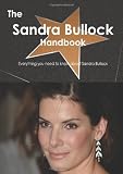 The Sandra Bullock Handbook - Everything you need to know about Sandra Bullock