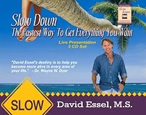 Slow Down: The Fastest Way to Gety Everything You Want