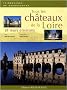 Tous les ch�teaux de la Loire et leurs environs