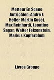 Produkt-Bild: Metteur En Scne Autrichien: Andr F. Heller, Martin Kuej, Max Reinhardt, Leontine Sagan, Walter Felsenstein, Markus Kupferblum