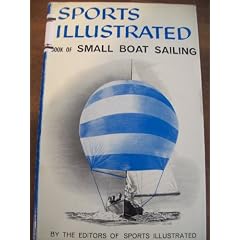 Sports Illustrated Book of Small Boat Sailing
