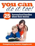 You Can Do It Too! - 25 Homeschool Fa...