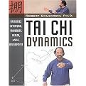 Tai Chi Dynamics (Principles of Natural Movement, Health & Self-development) (Paperback)