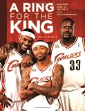 A Ring For The King: King James, Shaq, and The Quest for an NBA Championship
