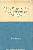 Sticky fingers : or how to be ripped off and enjoy it