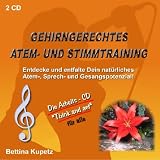 Gehirngerechtes Atem- und Stimmtraining - Bettina Kupetz