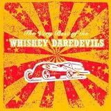  : The Very Best of Whiskey Daredevils