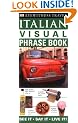 Italian Visual Phrase Book: See it � Say it � Live it (Eyewitness Travel Visual Phrase Book)