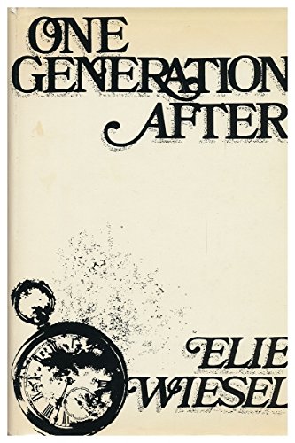 One Generation after [By] Elie Wiesel. Translated from the French