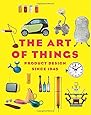 The Art of Things: Product Design Since 1945