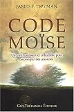 Revue Editeur Guy Tredaniel  / Le code de Moïse : Un outil puissant et infaillible pour accomplir des miracles...